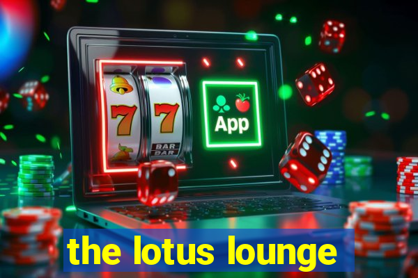 the lotus lounge